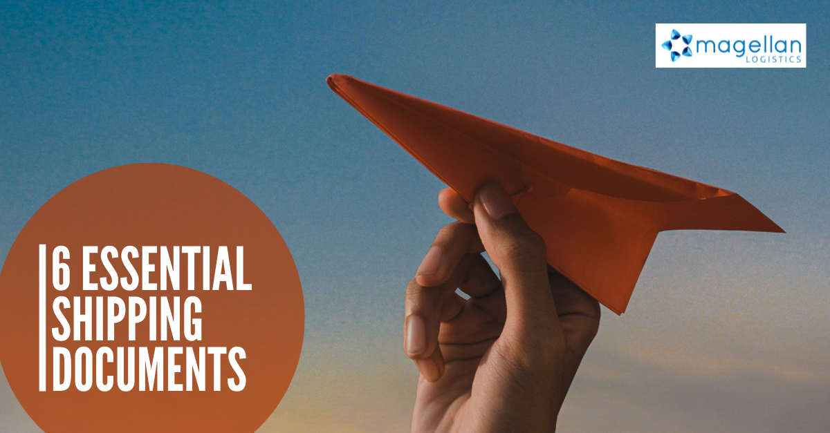 6 Essential International Shipping Documents Magellan Logistics